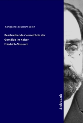 Beschreibendes Verzeichnis der Gemälde im Kaiser Friedrich-Museum 