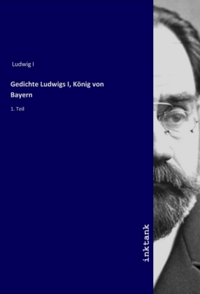 Gedichte Ludwigs I, König von Bayern 