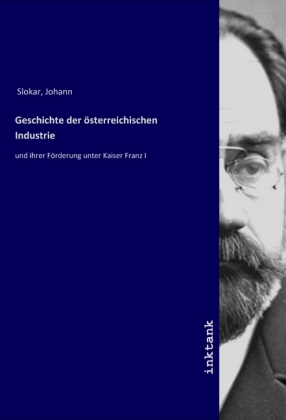 Geschichte der österreichischen Industrie 