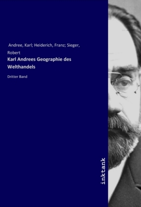 Karl Andrees Geographie des Welthandels 