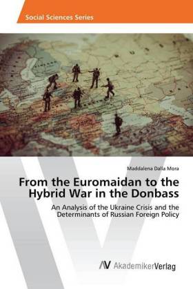From the Euromaidan to the Hybrid War in the Donbass 