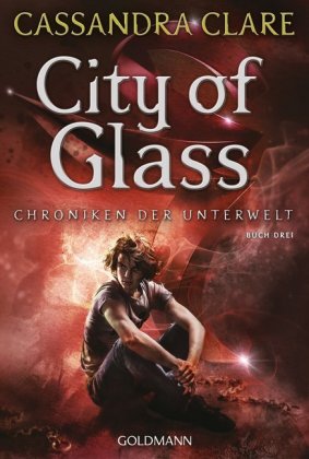 Chroniken der Unterwelt - City of Glass 