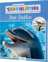 Meine große Tierbibliothek: Der Delfin Cover