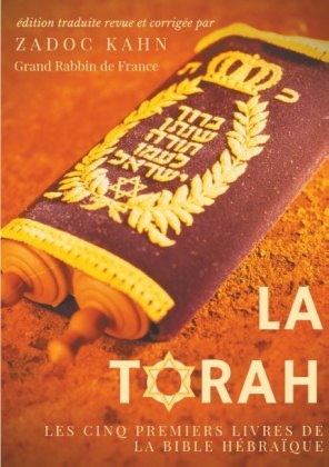La Torah (édition revue et corrigée, précédée d'une introduction et de conseils de lecture de Zadoc Kahn) 