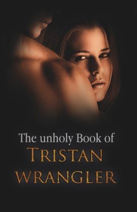 The unholy Book of Tristan Wrangler von Don Both, ISBN 978-3-946484-83-7