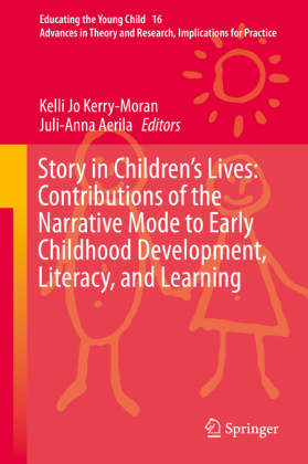 Story in Children's Lives: Contributions of the Narrative Mode to Early Childhood Development, Literacy, and Learning 