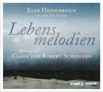 Lebensmelodien - Hommage an Clara und Robert Schumann, 1 Audio-CD 