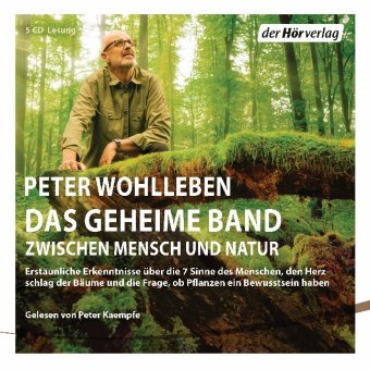 Das geheime Band zwischen Mensch und Natur, 5 Audio-CDs