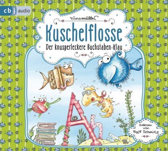 Kuschelflosse - Der knusperleckere Buchstabenklau, 2 Audio-CDs