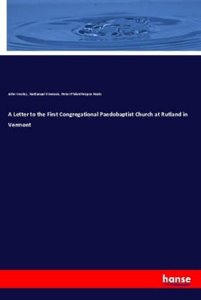 A Letter to the First Congregational Paedobaptist Church at Rutland in Vermont 