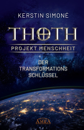 Thoth: Projekt Menschheit - Der Transformationsschlüssel