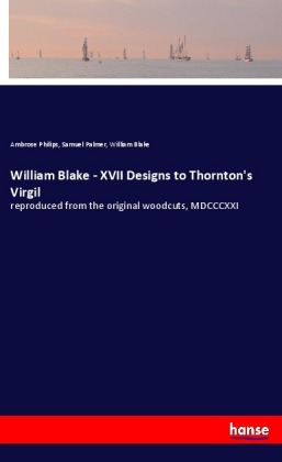 William Blake - XVII Designs to Thornton's Virgil 