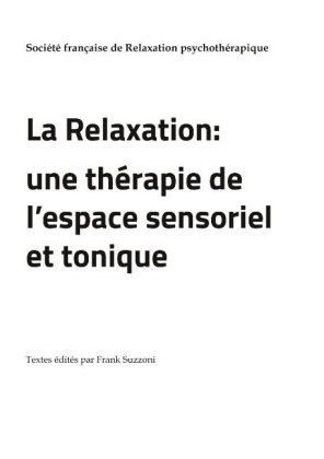 La Relaxation : une thérapie de l'espace sensoriel et tonique 