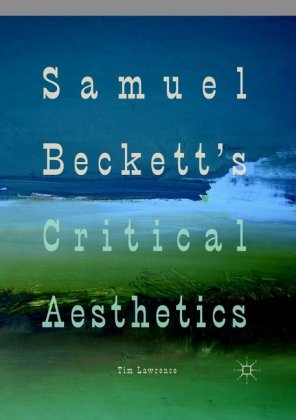 Samuel Beckett's Critical Aesthetics 