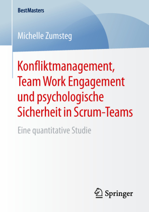 Konfliktmanagement, Team Work Engagement und psychologische Sicherheit in Scrum-Teams 