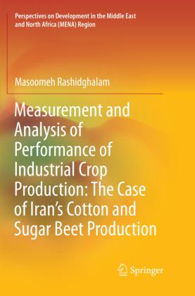 Measurement and Analysis of Performance of Industrial Crop Production: The Case of Iran's Cotton and Sugar Beet Producti 