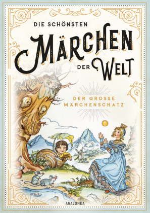 Die Schönsten Märchen Der Welt - Der Große Märchenschatz | ISBN 978-3 ...