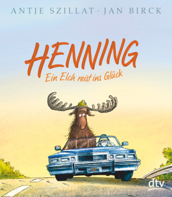 Henning - Ein Elch reist ins Glück 