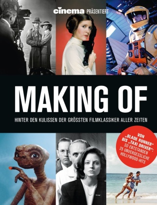 Cinema präsentiert: Making Of - Hinter den Kulissen der größten Filmklassiker aller Zeiten
