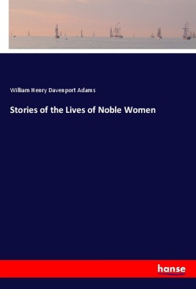 Stories of the Lives of Noble Women 
