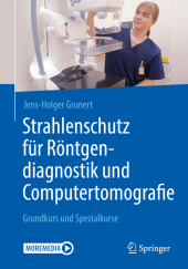 Strahlenschutz für Röntgendiagnostik und Computertomografie, m. 1 Buch, m. 1 E-Book