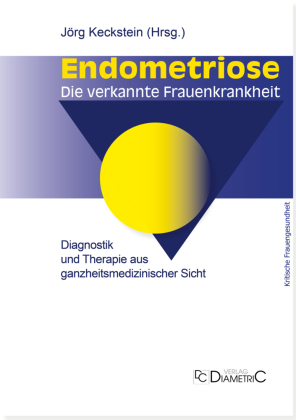 Endometriose - Die verkannte Frauenkrankheit