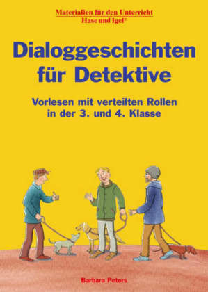 Dialoggeschichten für Detektive 3./4. Klasse 