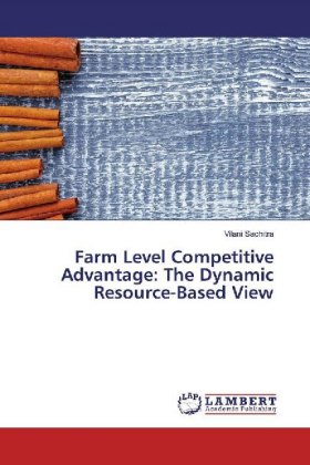 Farm Level Competitive Advantage: The Dynamic Resource-Based View 