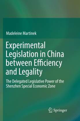 Experimental Legislation in China between Efficiency and Legality 
