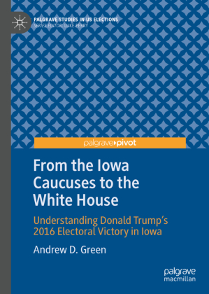 From the Iowa Caucuses to the White House 
