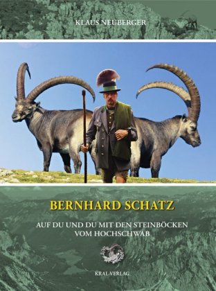 Bernhard Schatz - Auf Du und Du mit den Steinböcken am Hochschwab 