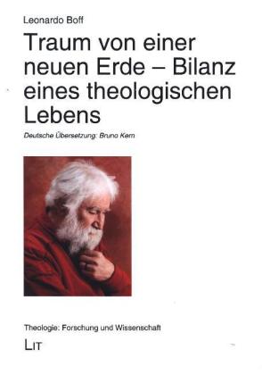 Traum von einer neuen Erde - Bilanz eines theologischen Lebens