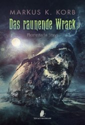 Das raunende Wrack