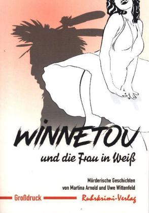 Winnetou und  die Frau in Weiß - Großdruck 