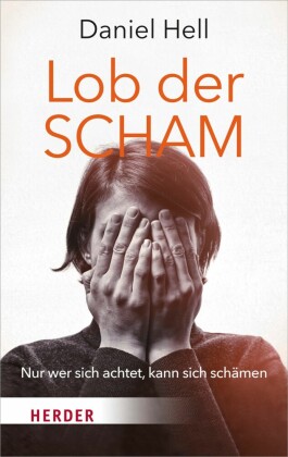 Lob der Scham von Daniel Hell | ISBN 978-3-451-81686-4 | E-Book online ...