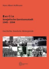Berlin - Sowjetische Garnisonsstadt 1945-1994