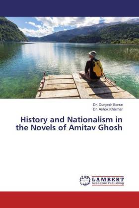 History and Nationalism in the Novels of Amitav Ghosh 