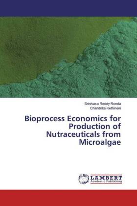 Bioprocess Economics for Production of Nutraceuticals from Microalgae 