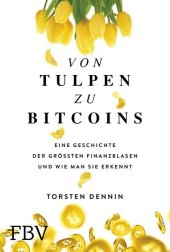 Von Tulpen zu Bitcoins