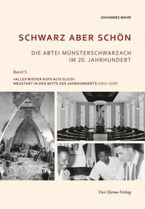 Schwarz aber schön - Die Abtei Münsterschwarzach im 20. Jahrhundert 