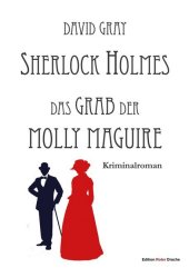 Sherlock Holmes, Das Grab der Molly Maguire
