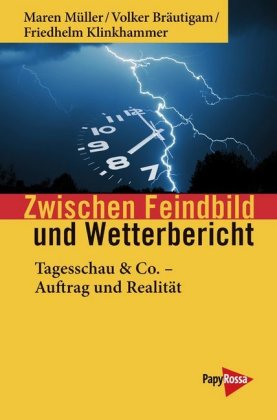 Zwischen Feindbild und Wetterbericht 