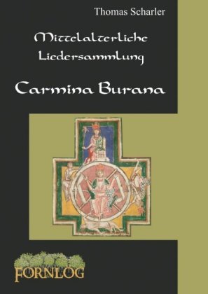 Mittelalterliche Liedersammlung - Carmina Burana 