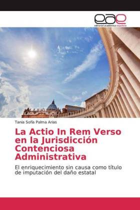 La Actio In Rem Verso en la Jurisdicción Contenciosa Administrativa 