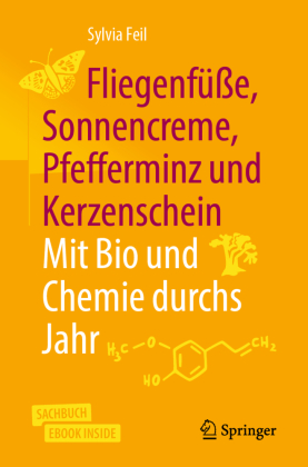 Fliegenfüße, Sonnencreme, Pfefferminz und Kerzenschein | Mit Bio und Chemie durchs Jahr, m. 1 Buch, m. 1 E-Book