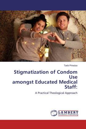 Stigmatization of Condom Use amongst Educated Medical Staff: 