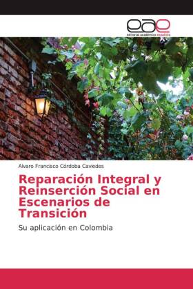 Reparación Integral y Reinserción Social en Escenarios de Transición 