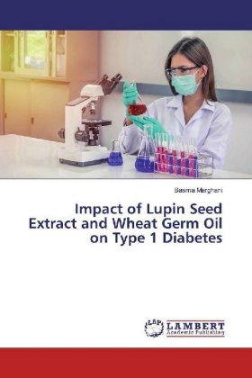 Impact of Lupin Seed Extract and Wheat Germ Oil on Type 1 Diabetes 