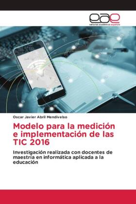 Modelo para la medición e implementación de las TIC 2016 