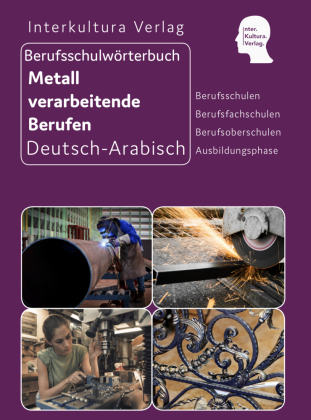 Interkultura Berufsschulwörterbuch für Metall verarbeitende Berufen 